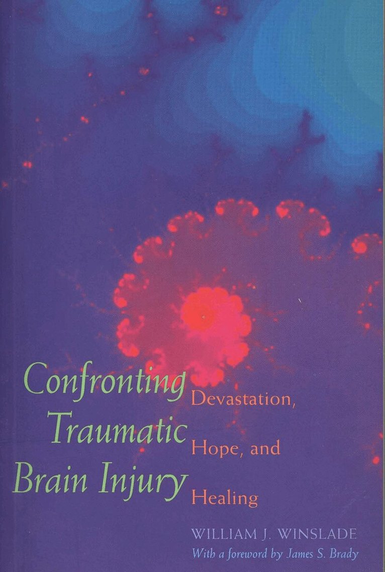 William J. Winslade - Confronting Traumatic Brain Injury, Häftad