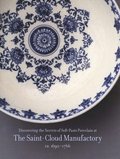 Discovering the Secrets of Soft-Paste Porcelain at the Saint-Cloud Manufactory,