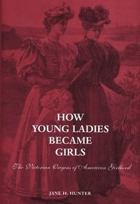 How Young Ladies Became Girls