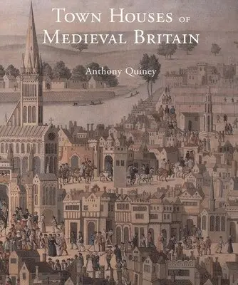 Anthony Quiney - Town Houses of Medieval Britain, Inbunden. Tillgänglighet: Tillfälligt slut