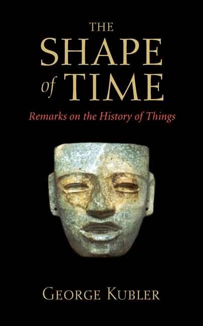 George Kubler - Shape of Time, Häftad