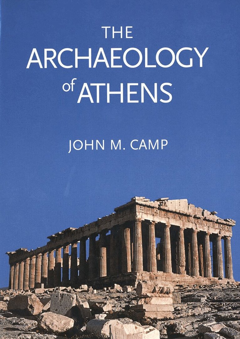 John M. Camp - Archaeology of Athens, Häftad