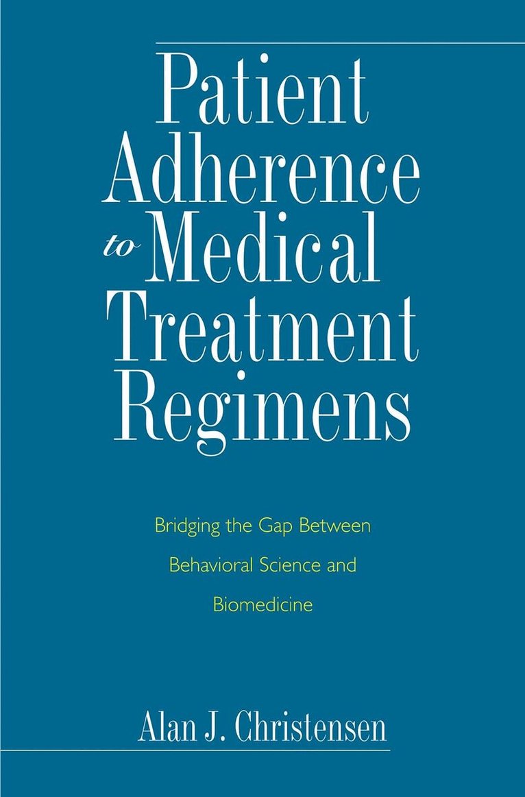 Alan J. Christensen - Patient Adherence to Medical Treatment Regimens, Inbunden. Tillgänglighet: Tillfälligt slut