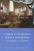 Christs Churches Purely Reformed
