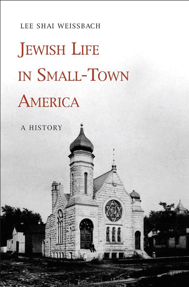 Lee Shai Weissbach - Jewish Life in Small-Town America, Inbunden