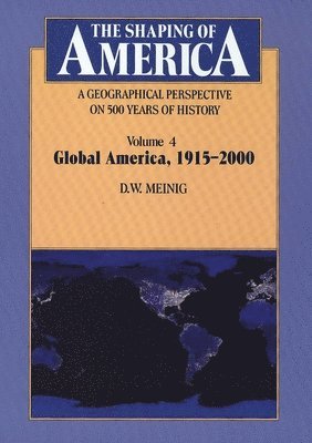 D. W. Meinig - Shaping of America: A Geographical Perspective on 500 Years of History, Häftad. Tillgänglighet: Tillfälligt slut
