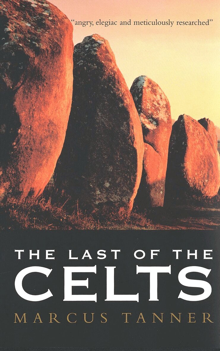 Marcus Tanner - Last of the Celts, Häftad
