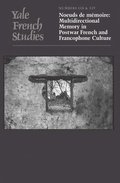 Yale French Studies, Number 118/119: Noeuds de Mmoire: Multidirectional Memory in Postwar French and Francophone Culture