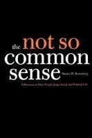 Shawn W. Rosenberg - The Not So Common Sense: Differences in How People Judge Social and Political Life, Häftad. Tillgänglighet: Lägg i varukorg
