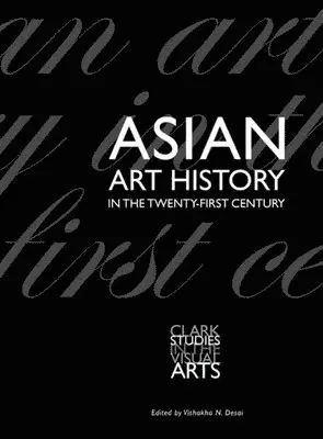 Vishakha N. Desai - Asian Art History in the Twenty-First Century, Häftad. Tillgänglighet: Tillfälligt slut