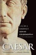 Caesar: Life of a Colossus