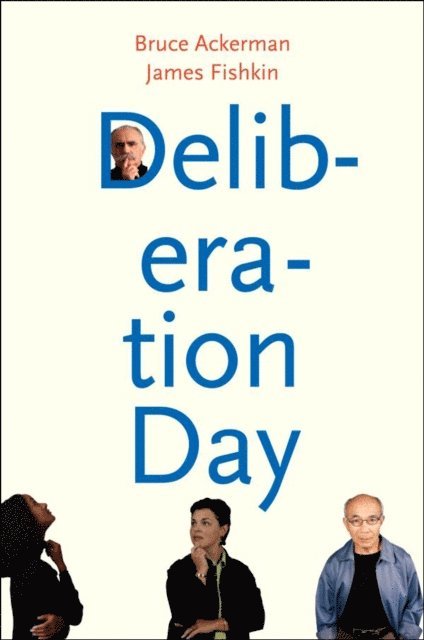Fishkin James S. Fishkin, Ackerman Bruce Ackerman - Deliberation Day, E-bok