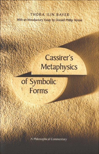 Bayer Thora Ilin Bayer - Cassirer's Metaphysics of Symbolic Forms, E-bok