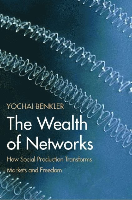 Yochai Benkler - Wealth of Networks, E-bok