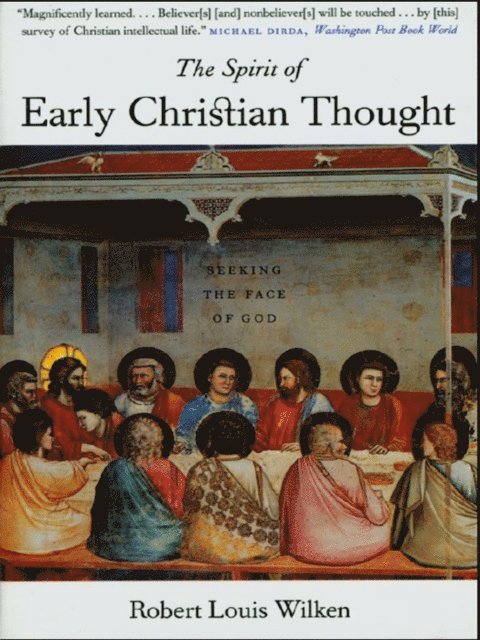 Wilken Robert Louis Wilken - Spirit of Early Christian Thought, E-bok