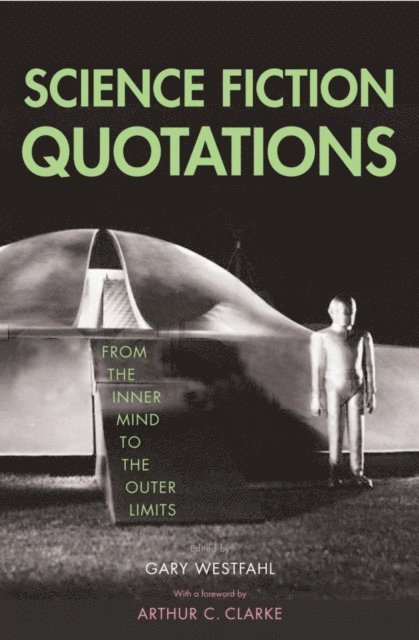 Westfahl Gary Westfahl - Science Fiction Quotations, E-bok