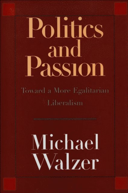 Walzer Michael Walzer - Politics and Passion, E-bok. Tillgänglighet: Lägg i varukorg