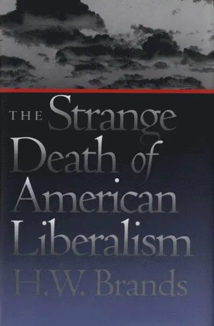 Strange Death of American Liberalism