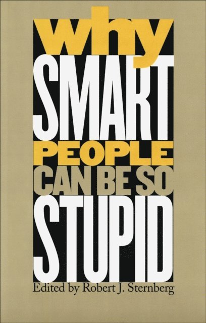 Robert J. Sternberg - Why Smart People Can Be So Stupid, E-bok