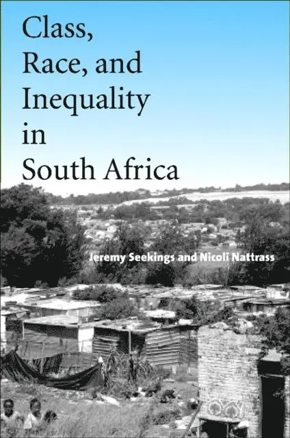 Class, Race, and Inequality in South Africa