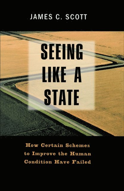 Scott James C. Scott - Seeing Like a State, E-bok