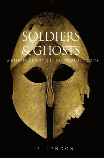 J. E. Lendon - Soldiers and Ghosts, E-bok
