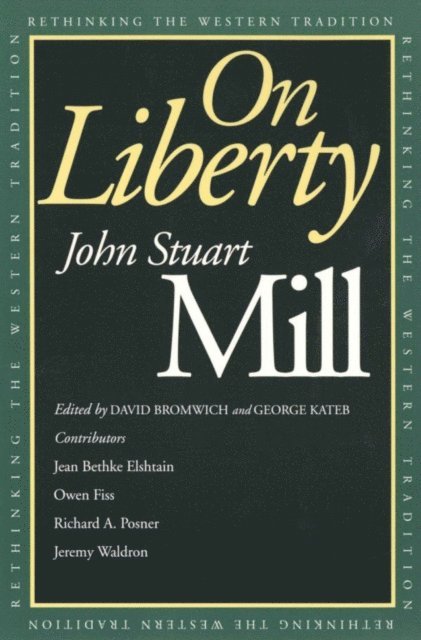 Mill John Stuart Mill, Kateb George Kateb, Bromwich David Bromwich - On Liberty, E-bok