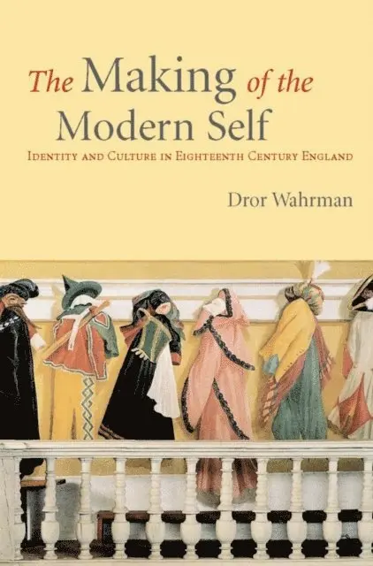 Wahrman Dror Wahrman - Making of the Modern Self, E-bok. Tillgänglighet: Lägg i varukorg
