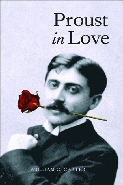 Carter William C. Carter - Proust in Love, E-bok