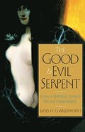 The Good and Evil Serpent