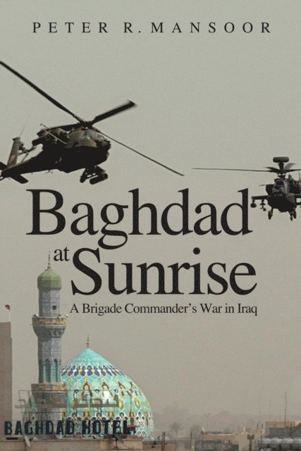 Peter R. Mansoor - Baghdad at Sunrise, E-bok