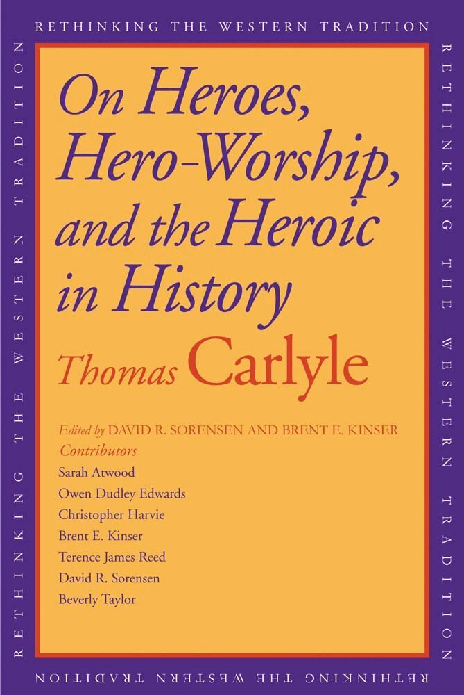 Thomas Carlyle, David R Sorensen, Brent E. Kinser - On Heroes, Hero-Worship, and the Heroic in History, Häftad