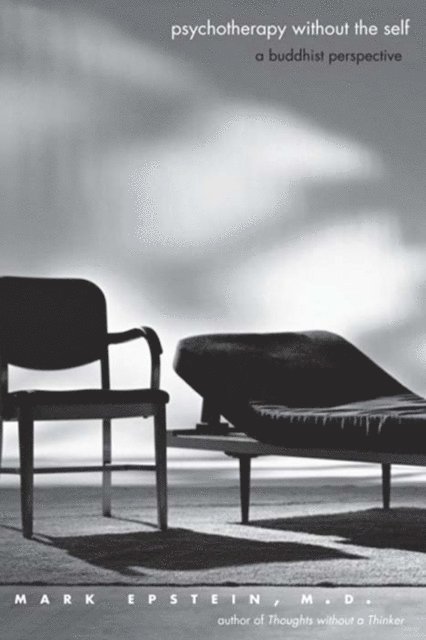 Mark Epstein - Psychotherapy without the Self, E-bok