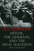 Hitler, the Germans, and the Final Solution
