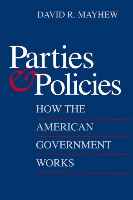 Mayhew David R. Mayhew - Parties and Policies, E-bok. Tillgänglighet: Lägg i varukorg