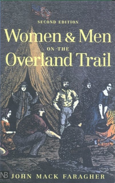 Faragher John Mack Faragher - Women and Men on the Overland Trail, E-bok