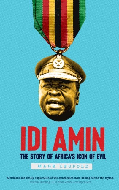Mark Leopold - Idi Amin, E-bok