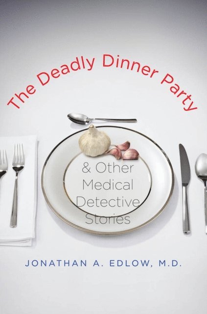 Jonathan A. Edlow - Deadly Dinner Party, E-bok