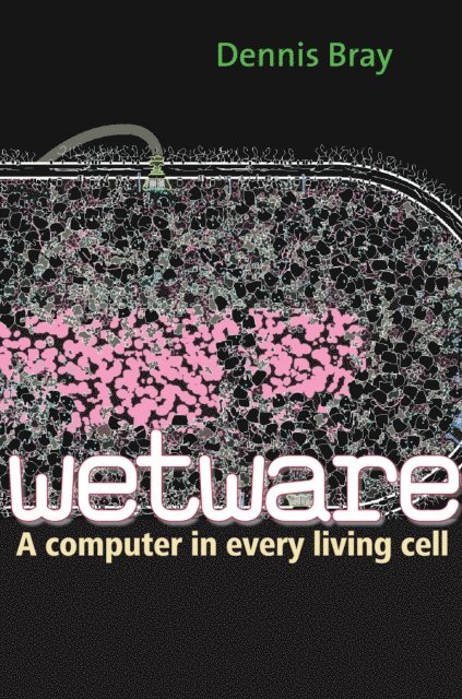 Dennis Bray - Wetware, E-bok. Tillgänglighet: Lägg i varukorg