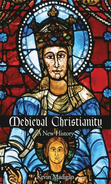 Kevin Madigan - Medieval Christianity, E-bok