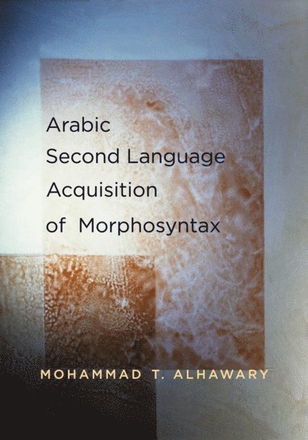 Alhawary Mohammad T. Alhawary - Arabic Second Language Acquisition of Morphosyntax, E-bok