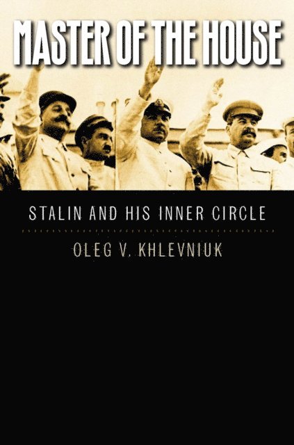 Khlevniuk Oleg V. Khlevniuk - Master of the House, E-bok