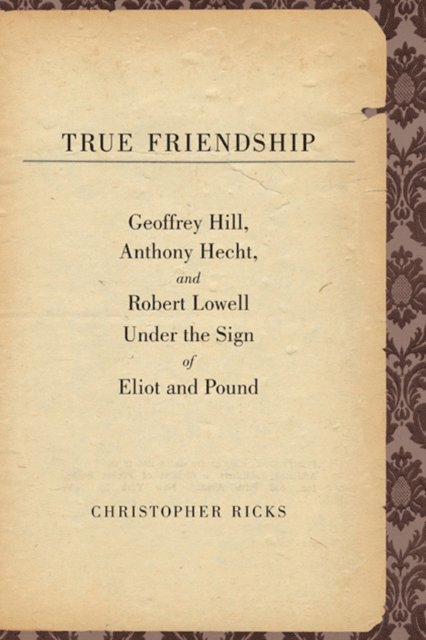 Christopher Ricks - True Friendship, E-bok