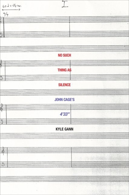 Kyle Gann - No Such Thing as Silence, E-bok