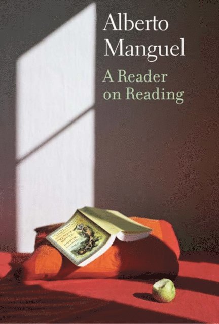 Alberto Manguel - Reader on Reading, E-bok