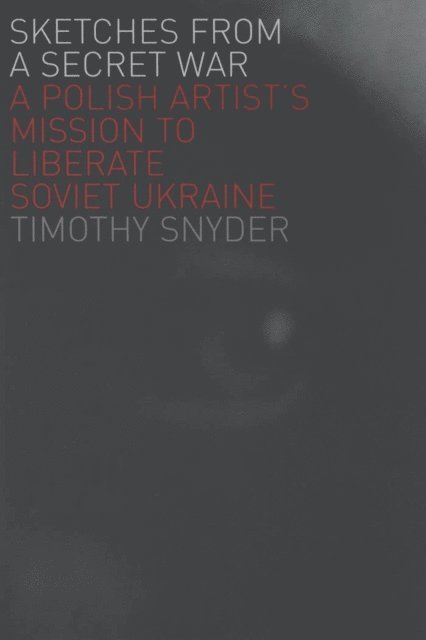 Snyder Timothy Snyder - Sketches from a Secret War, E-bok. Tillgänglighet: Lägg i varukorg