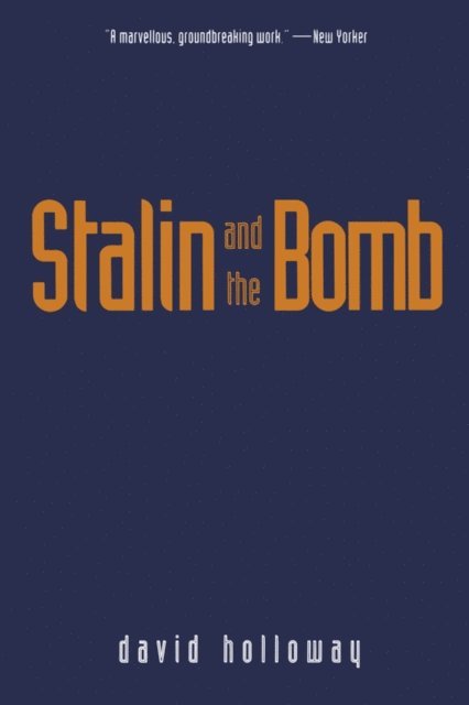 David Holloway - Stalin and the Bomb, E-bok
