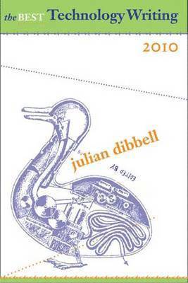 The Best Technology Writing, 2010 av Julian Dibbell