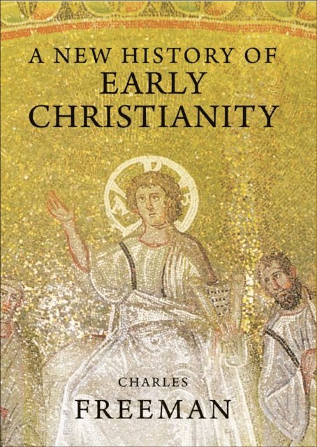 Charles Freeman - New History of Early Christianity, E-bok. Tillgänglighet: Lägg i varukorg