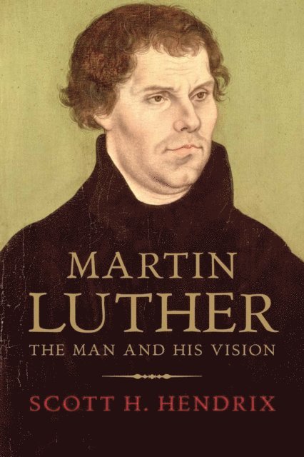 Scott H. Hendrix - Martin Luther, E-bok